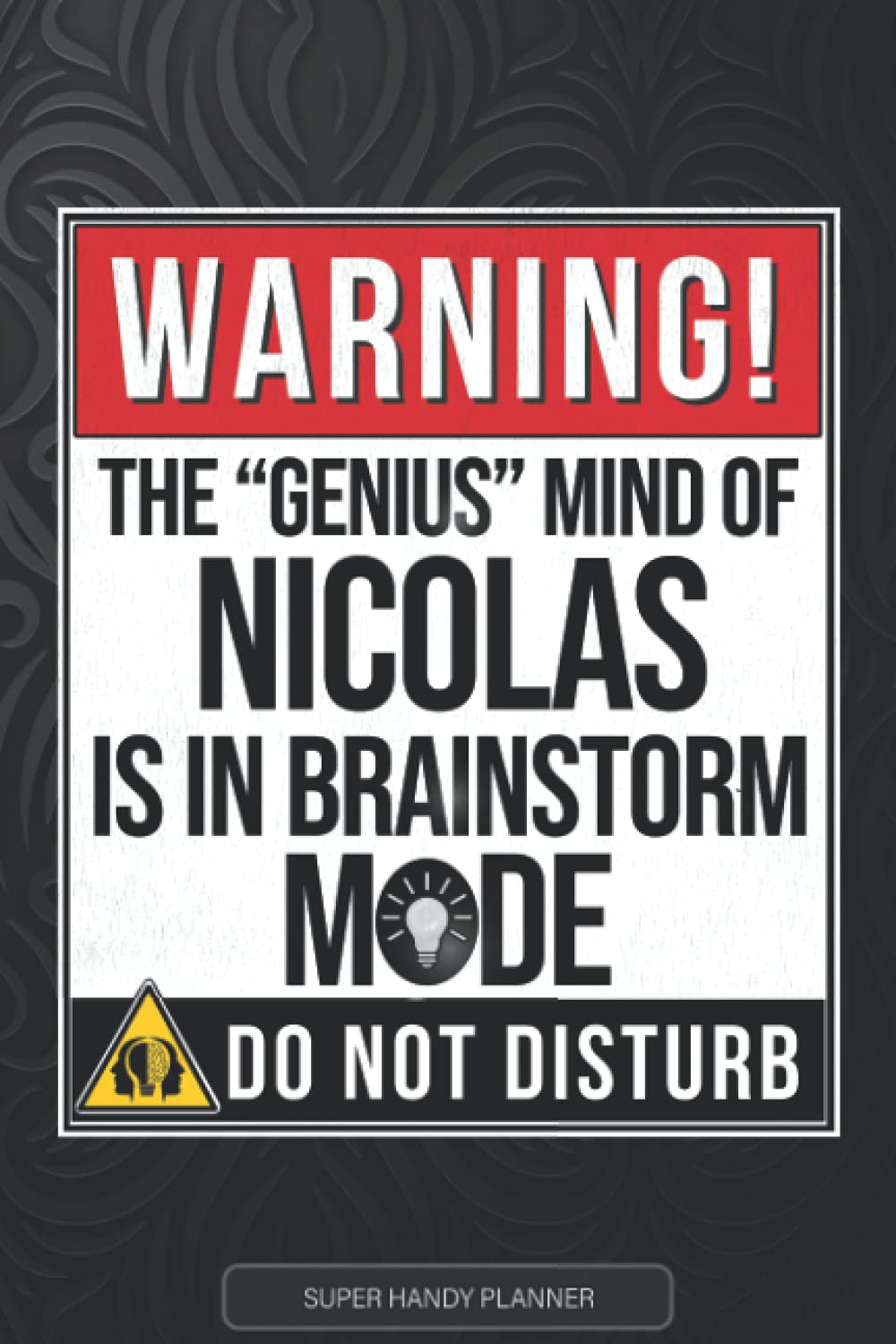 Nicolas: Warning The Genius Mind Of Nicolas Is In Brainstorm Mode - Nicolas Name Custom Gift Planner Calendar Notebook Journal