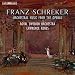 Franz Schreker: Orchestral Music from the Operas