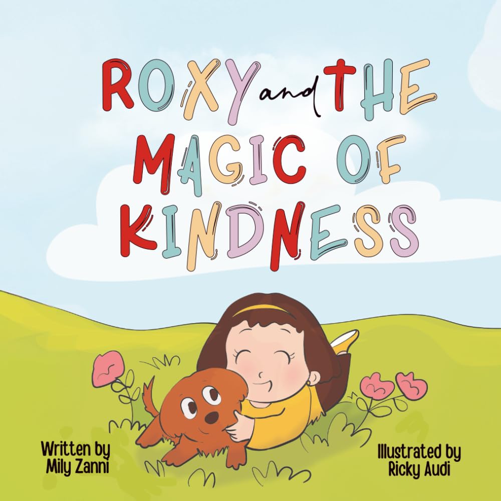 Roxy and the Magic of Kindness: A Children’s Book About Kindness Rocks, Courage, and Helping Animals