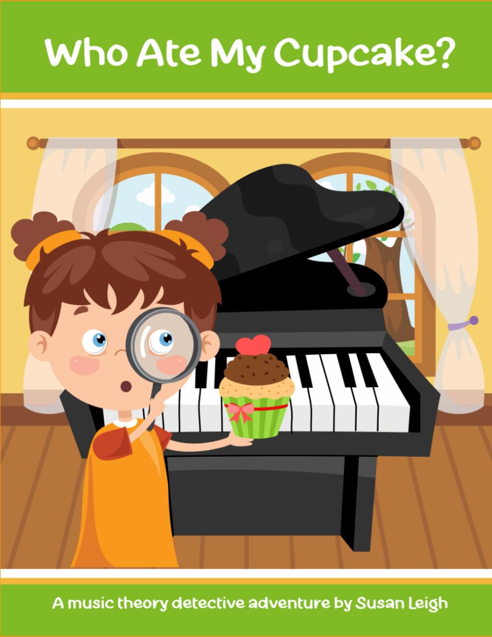 Who Ate My Cupcake?: A music theory detective adventure for beginners