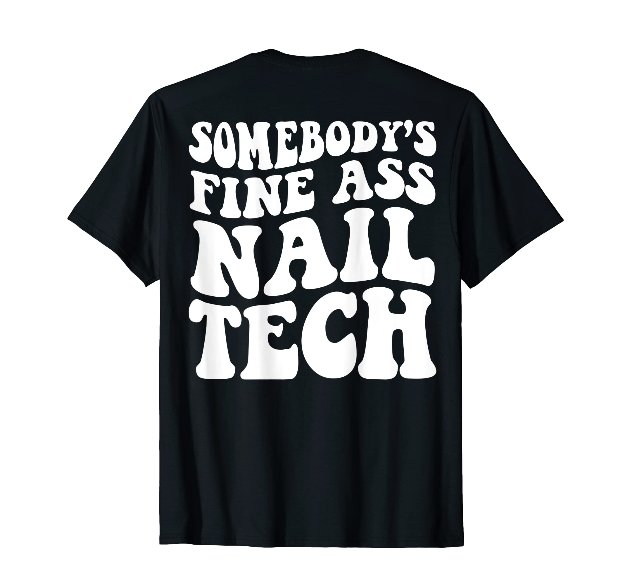 Somebody's Fine Ass Nail Tech T-Shirt