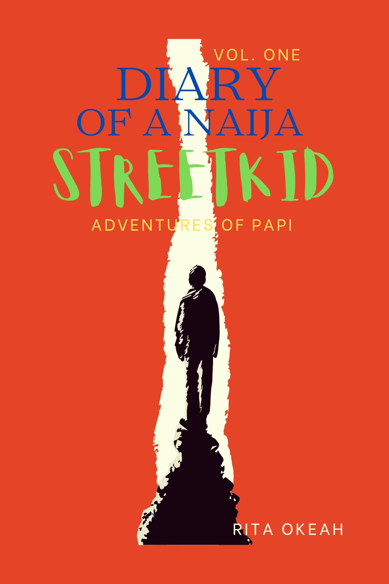 Diary of a Naija streetkid : Adventures of Papi (Diary of a Naija Streetkid, Adventures of Papi Book 1)