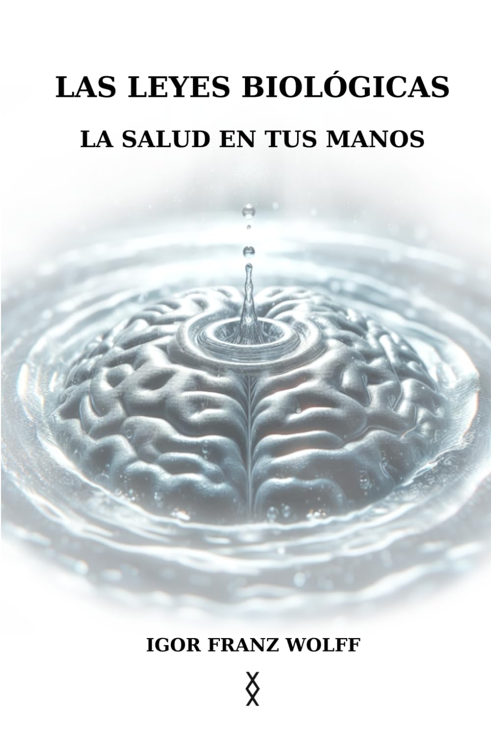 Las Leyes Biológicas: La salud en tus manos