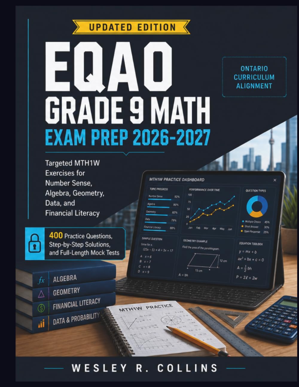 EQAO Grade 9 Math Exam Prep 2026-2027: Targeted MTH1W Exercises for Number Sense, Algebra, Geometry, Data, and Financial Literacy