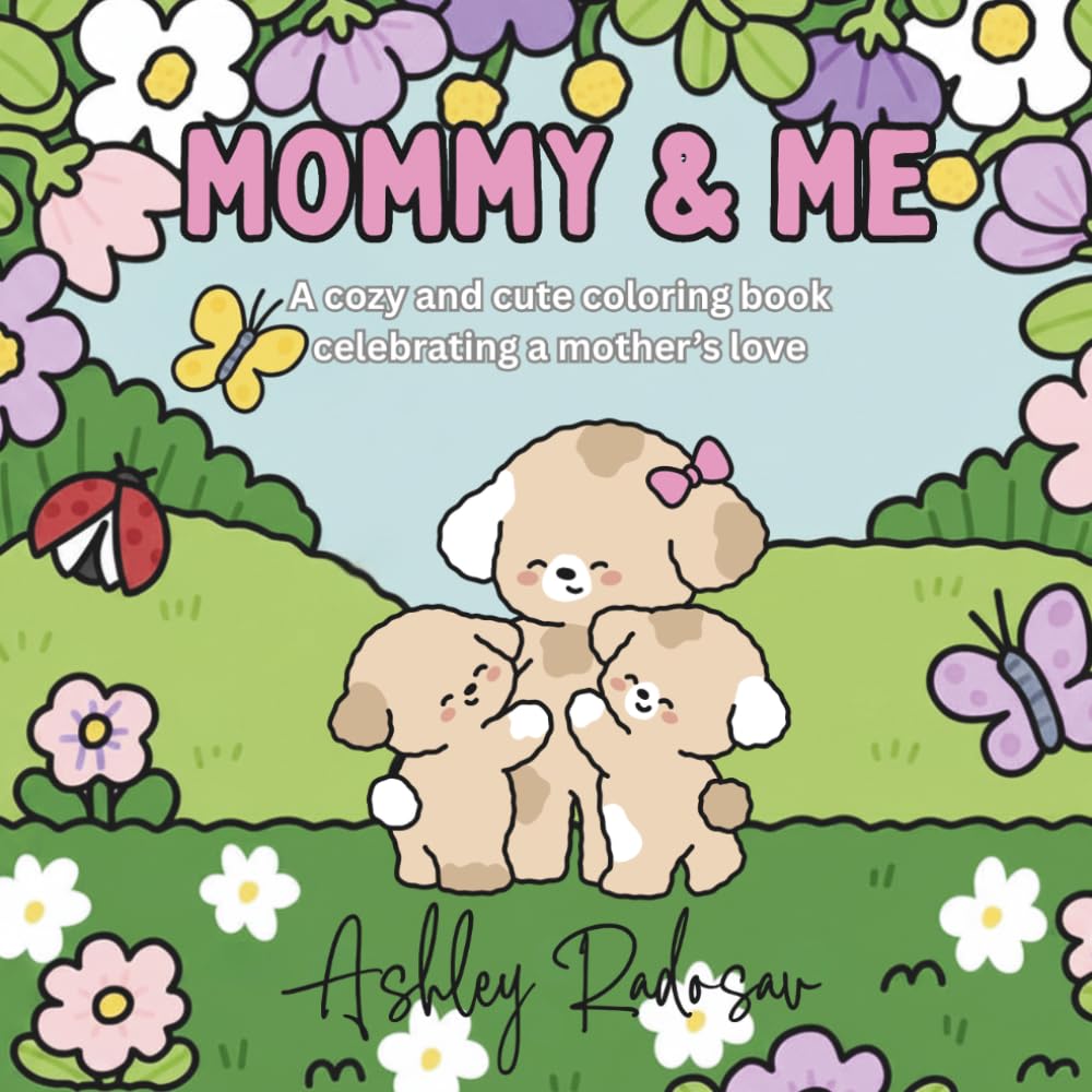 Mommy & Me: A cozy and cute coloring book celebrating a mother's love