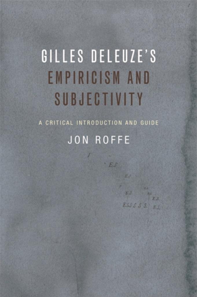 Gilles Deleuze's Empiricism and Subjectivity: A Critical Introduction and Guide (Critical Introductions and Guides)
