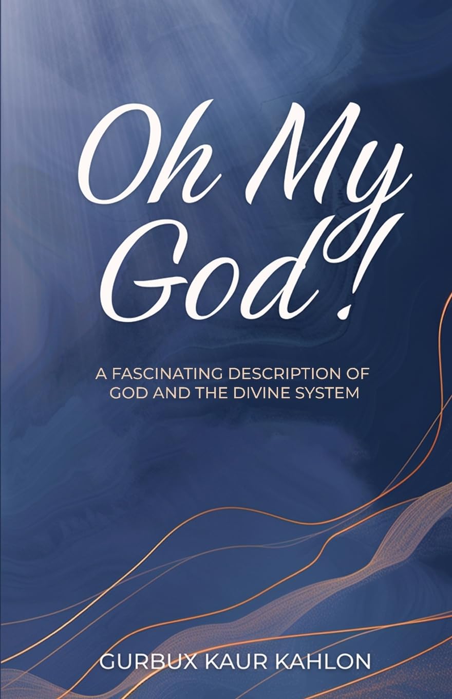 Oh My God!: A Fascinating Description of God and the Divine System