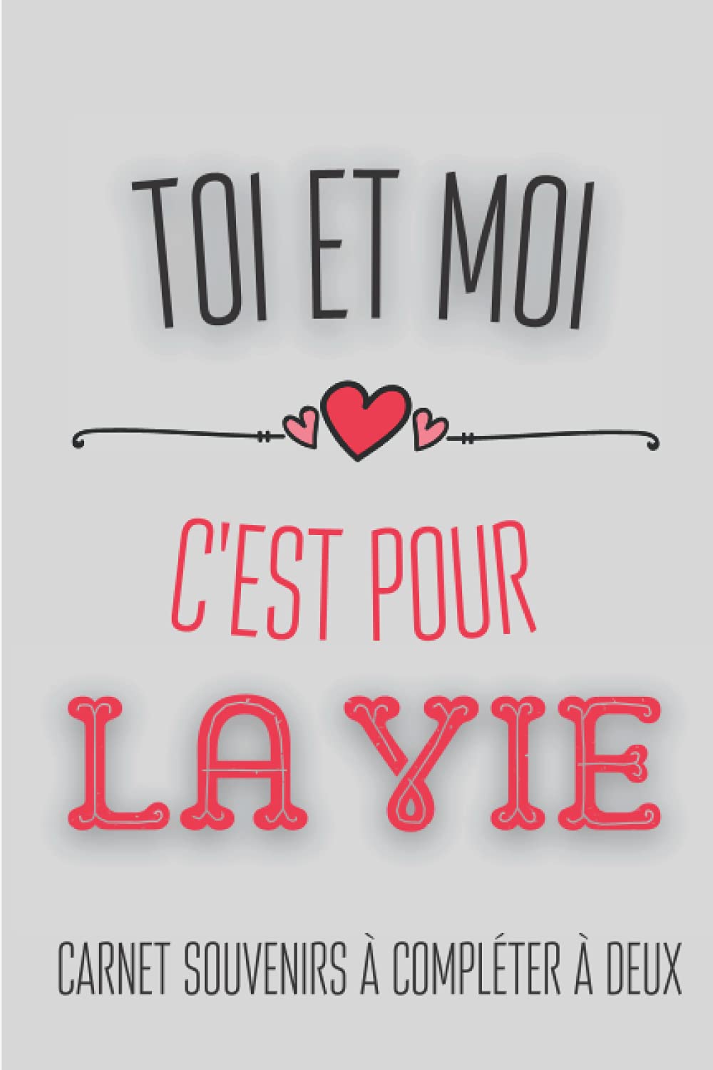Amazon.com: Toi et moi c'est pour la vie: Livre souvenirs à Amazon.com: Toi et moi c'est pour la vie: Livre souvenirs à