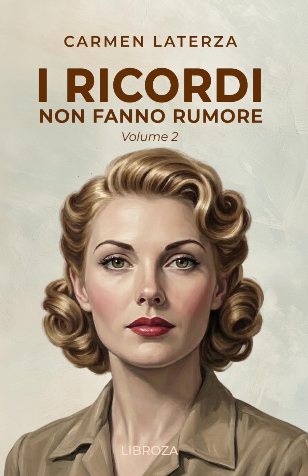 I ricordi non fanno rumore: Vol. 2 La perfezione dell'amore (La storia di Bianca)