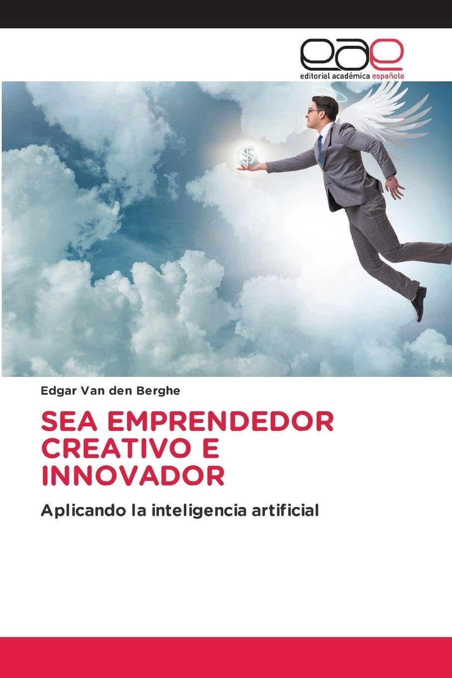 Sea Emprendedor Creativo E Innovador: Aplicando la inteligencia artificial