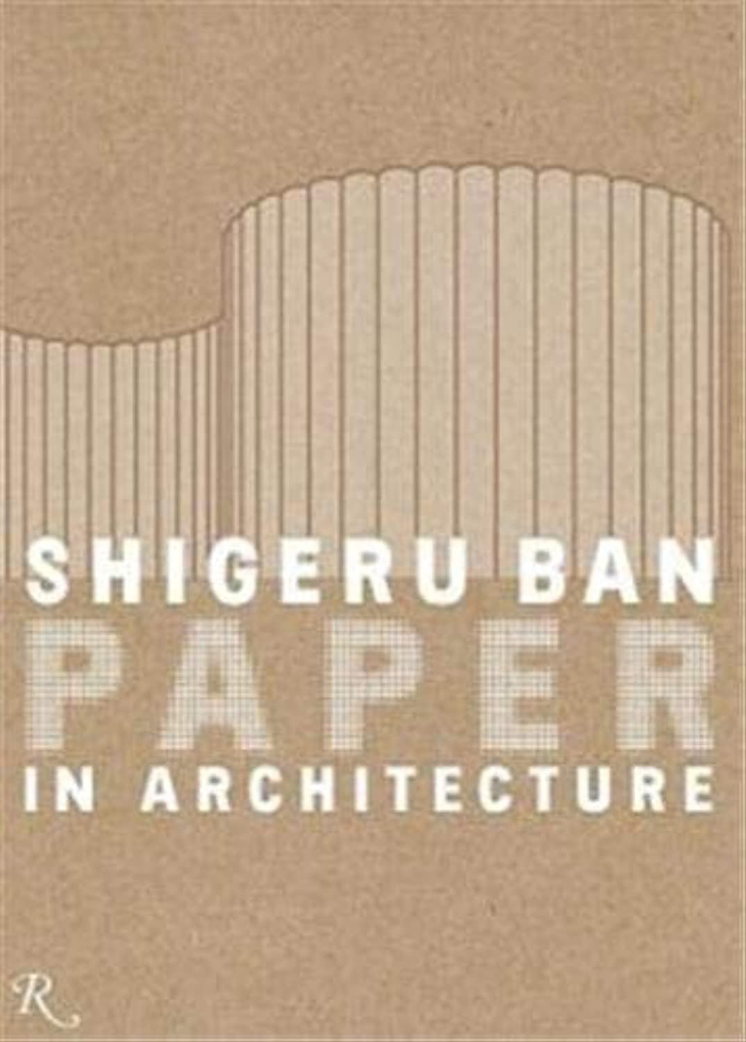 Shigeru Ban: Paper Architecture