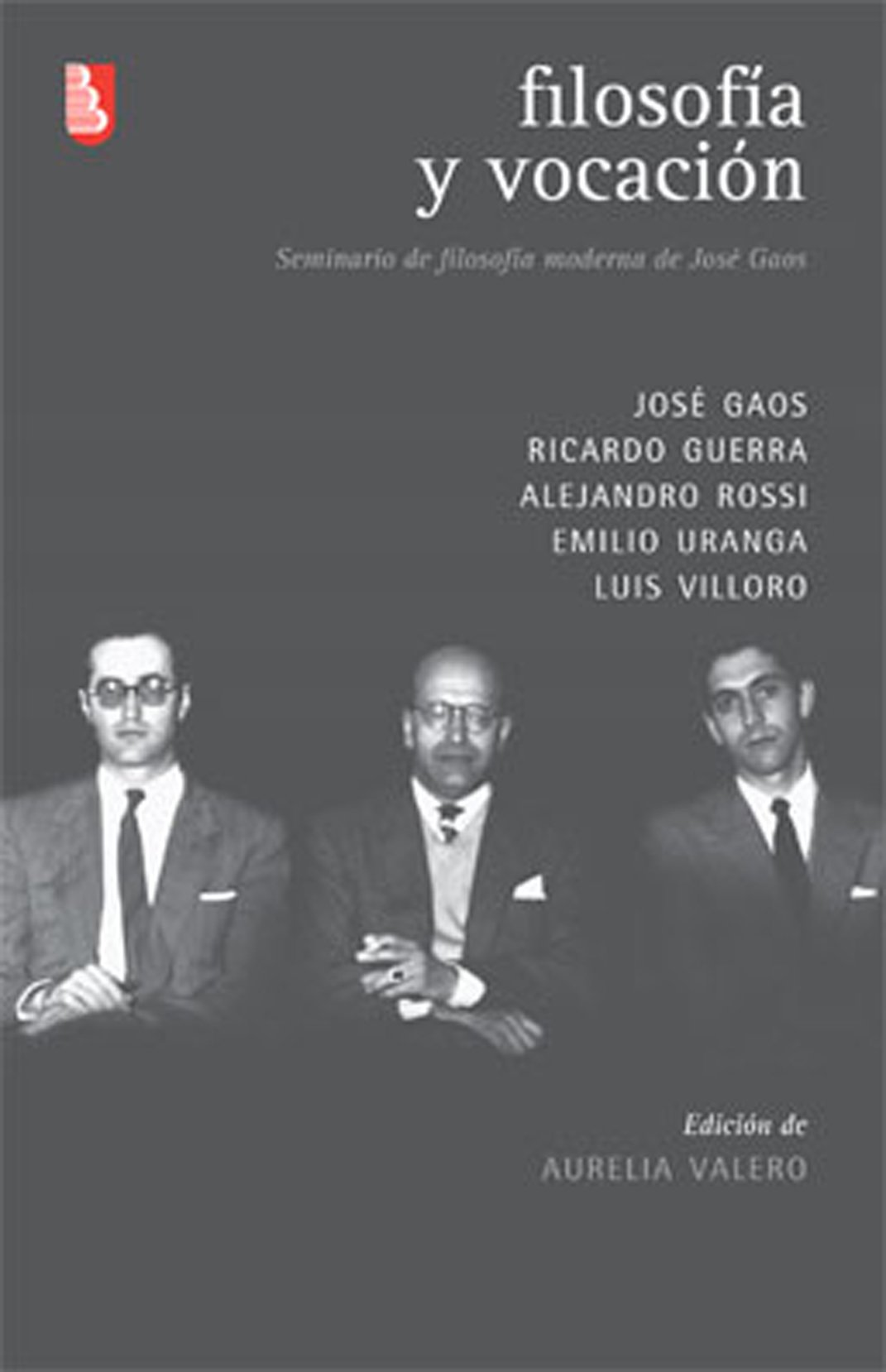 Filosofía Y Vocación. Seminario De Filosofía Moderna De José Gaos (Biblioteca Catedra Del Exilio)