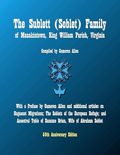 The Sublett (Soblet) Family of Manakintown, King William Parish, Virginia: 50th Anniversary Edition