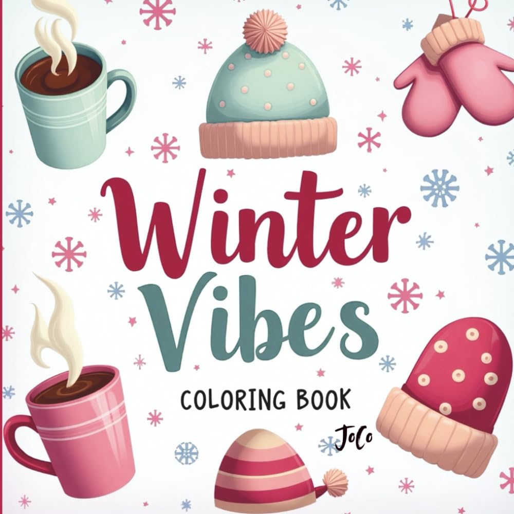 Cozy Winter Vibes Coloring Book: Bold and Easy Coloring Pages for Adults & Teens( Cozy Christmas Series )