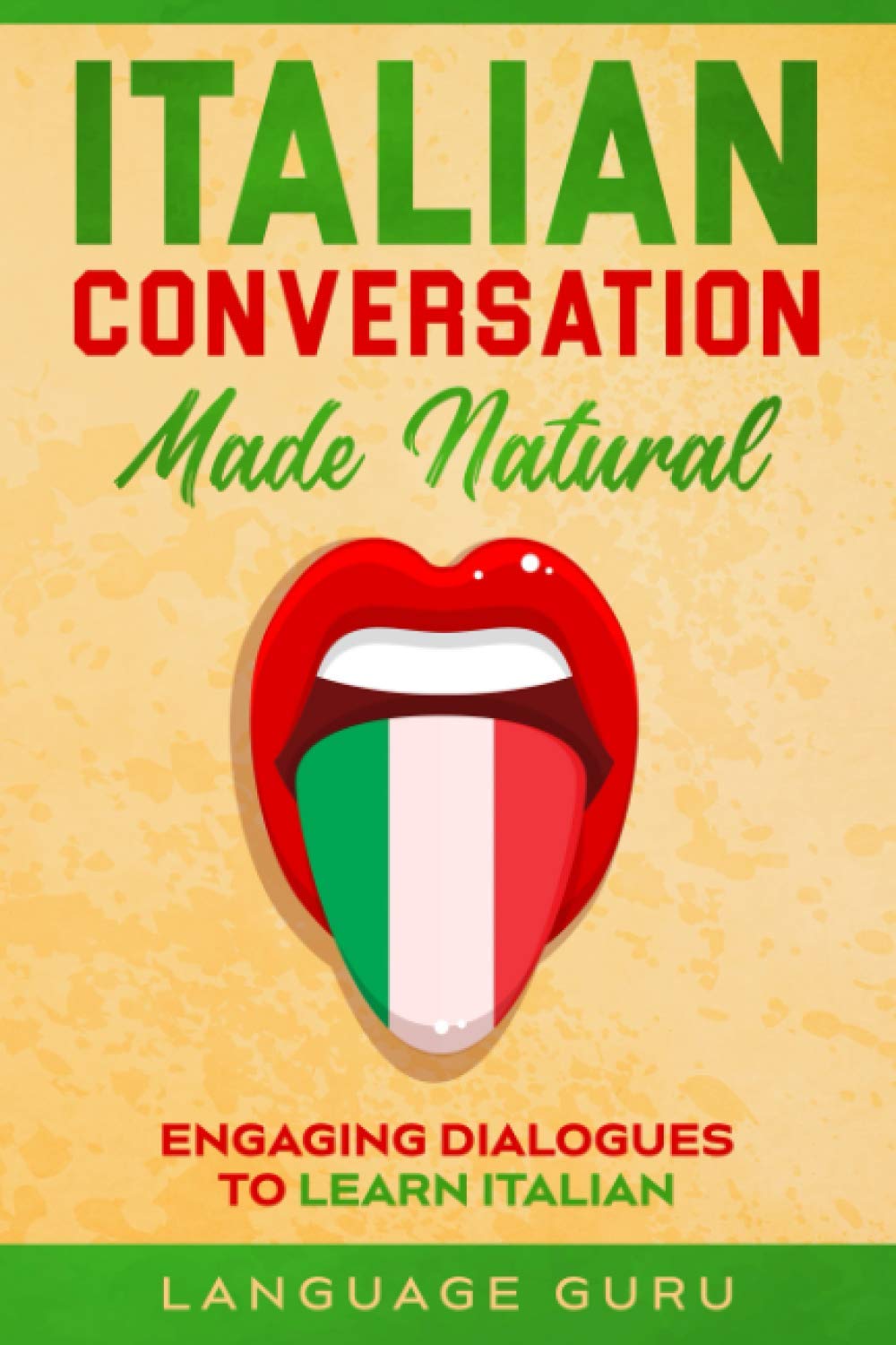 Italian Conversation Made Natural: Engaging Dialogues to Learn Italian