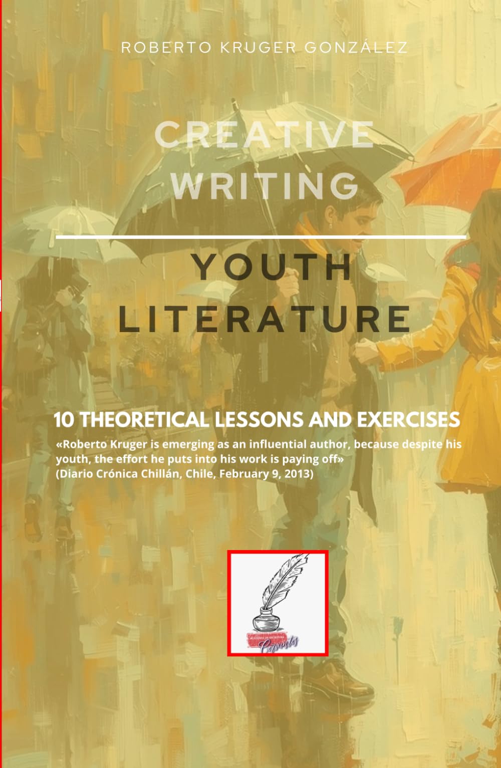 CREATIVE WRITING: YOUTH LITERATURE: 10 THEORETICAL LESSONS AND EXERCISES (Creative Writing - Cervantes Writing Academy / Sintagma Publishing Group)