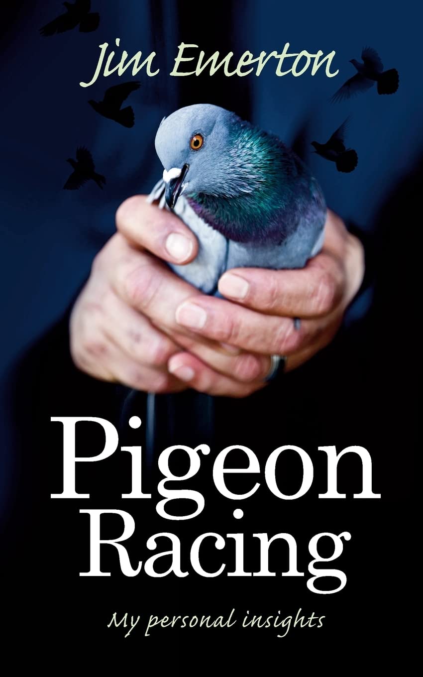 Pigeon Racing: My Personal Insights (Mastering Pigeon Racing & The Wild: Insights from an Expert Breeder & Philosopher)