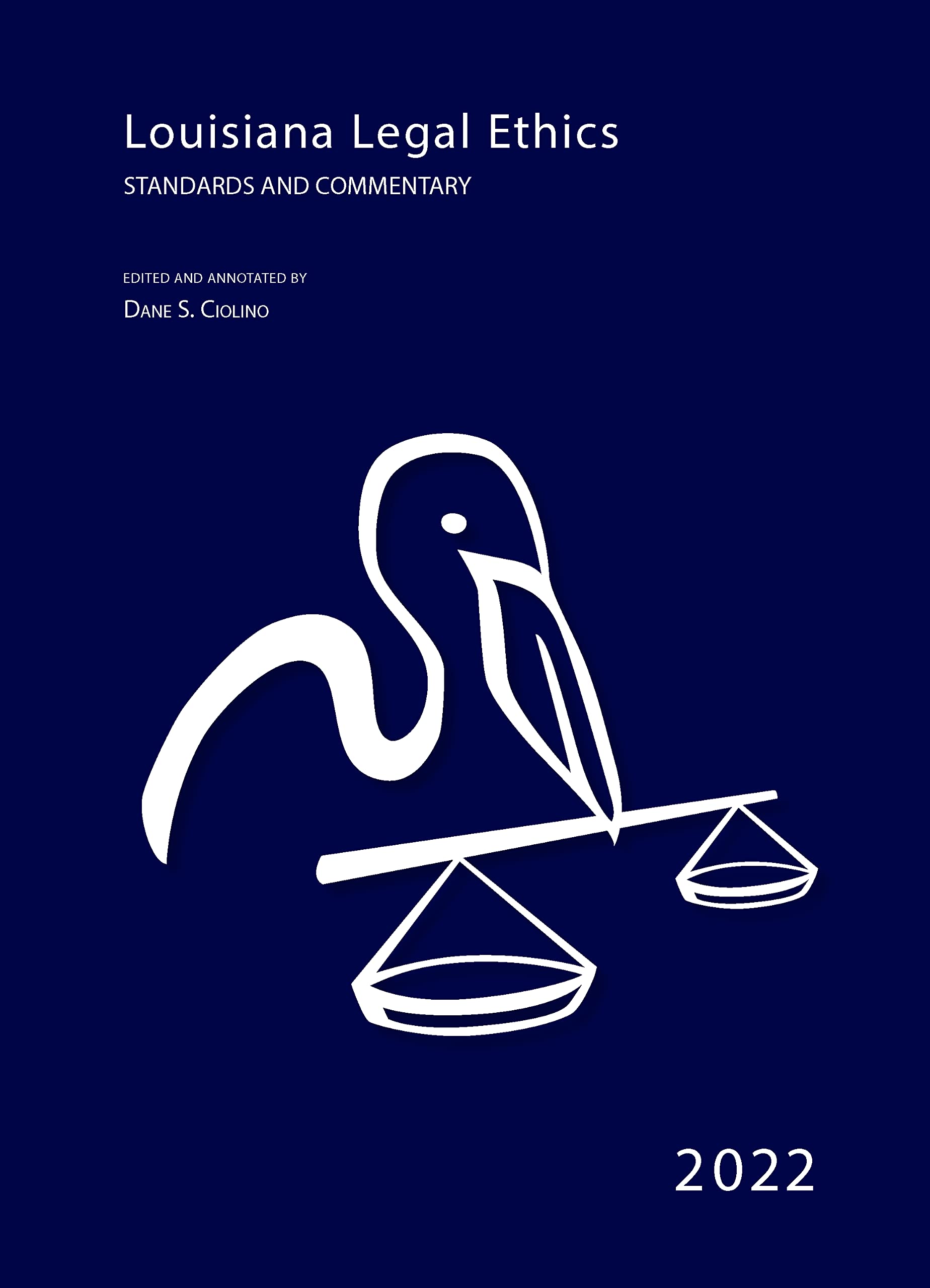 2022 Louisiana Legal Ethics: Standards & Commentary