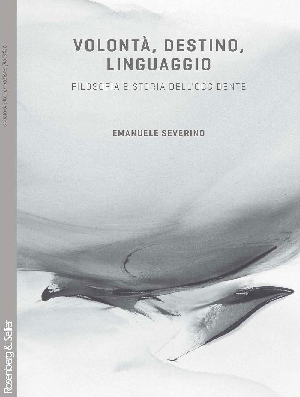 Volontà, Destino, Linguaggio. Filosofia E Storia Dell'occidente - 4