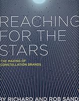 Reaching for the Stars: The Making of Constellation Brands 0984884920 Book Cover