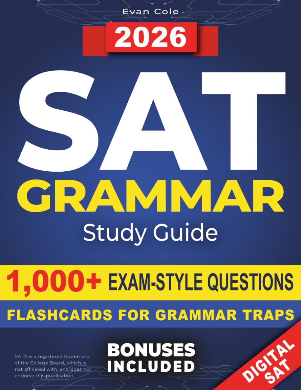 SAT Grammar Study Guide: Boost Your SAT Grammar Score and Stay 100% Ready for the New Digital Exam | Master Every Rule, Outsmart Tough Traps, and Train Smarter to Achieve Top Results