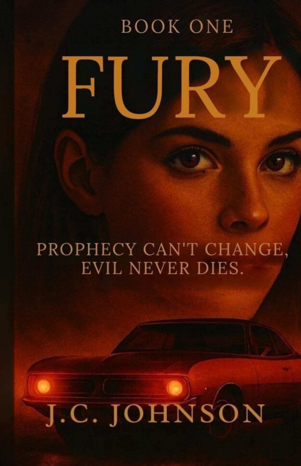 Book One Fury: Prophecy Can't Change, Evil Never Dies (Fury Saga)