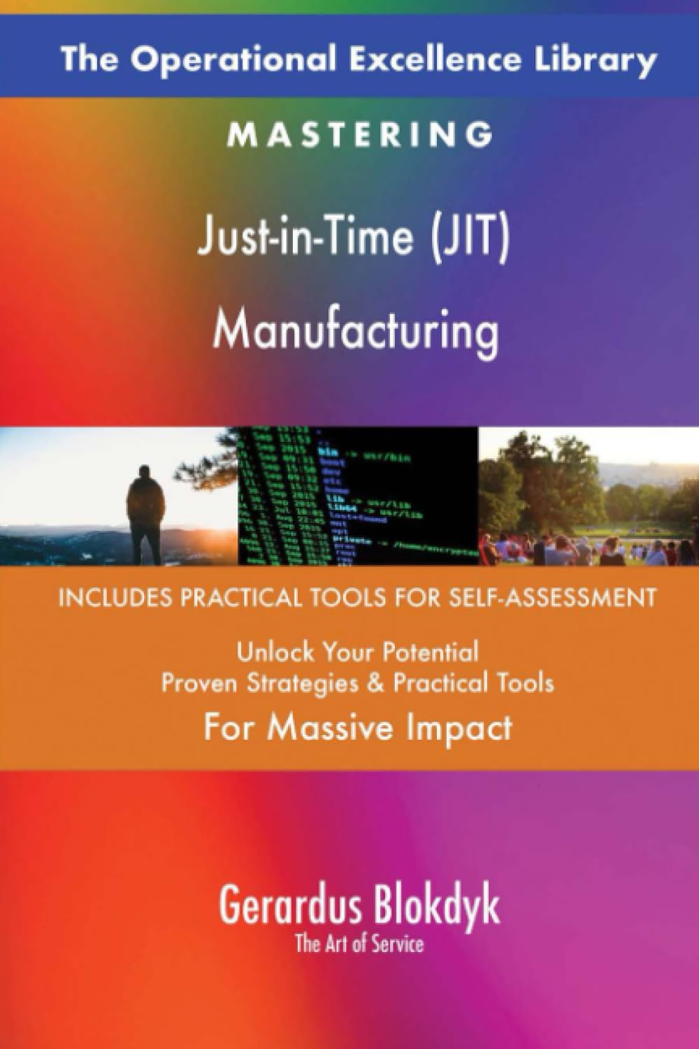 The Operational Excellence Library; Mastering Just-in-Time (JIT) Manufacturing