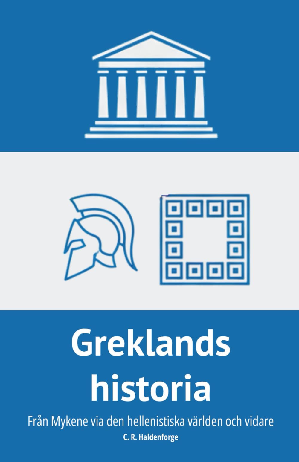 Greklands historia: Från Mykene via den hellenistiska världen och vidare