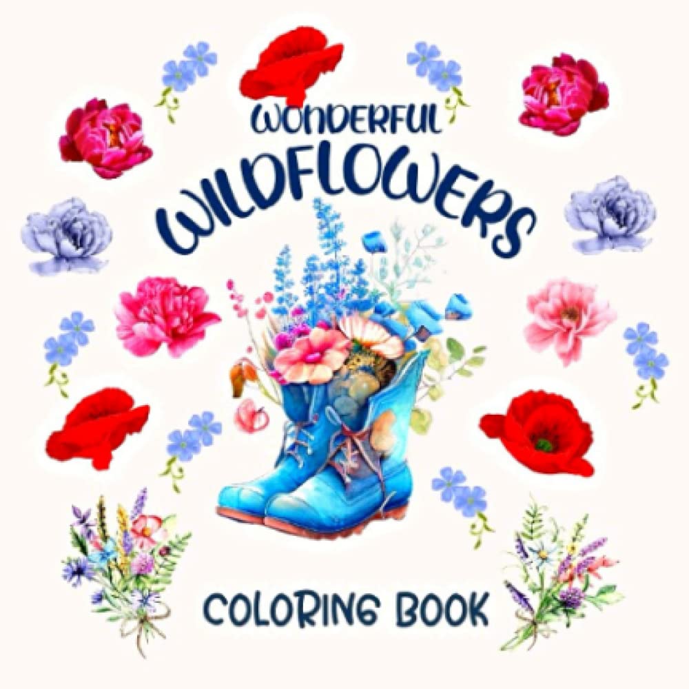 Mini Coloring Book Wonderful Wildflowers: Relaxing and Stress Relieving Designs for Teens, Adults and Seniors | Pocket Size for Travel 6x6 inch