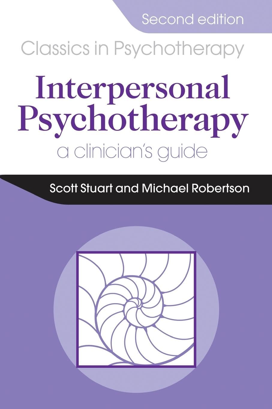 Interpersonal Psychotherapy 2E A Clinician's Guide: A Clinician's Guide