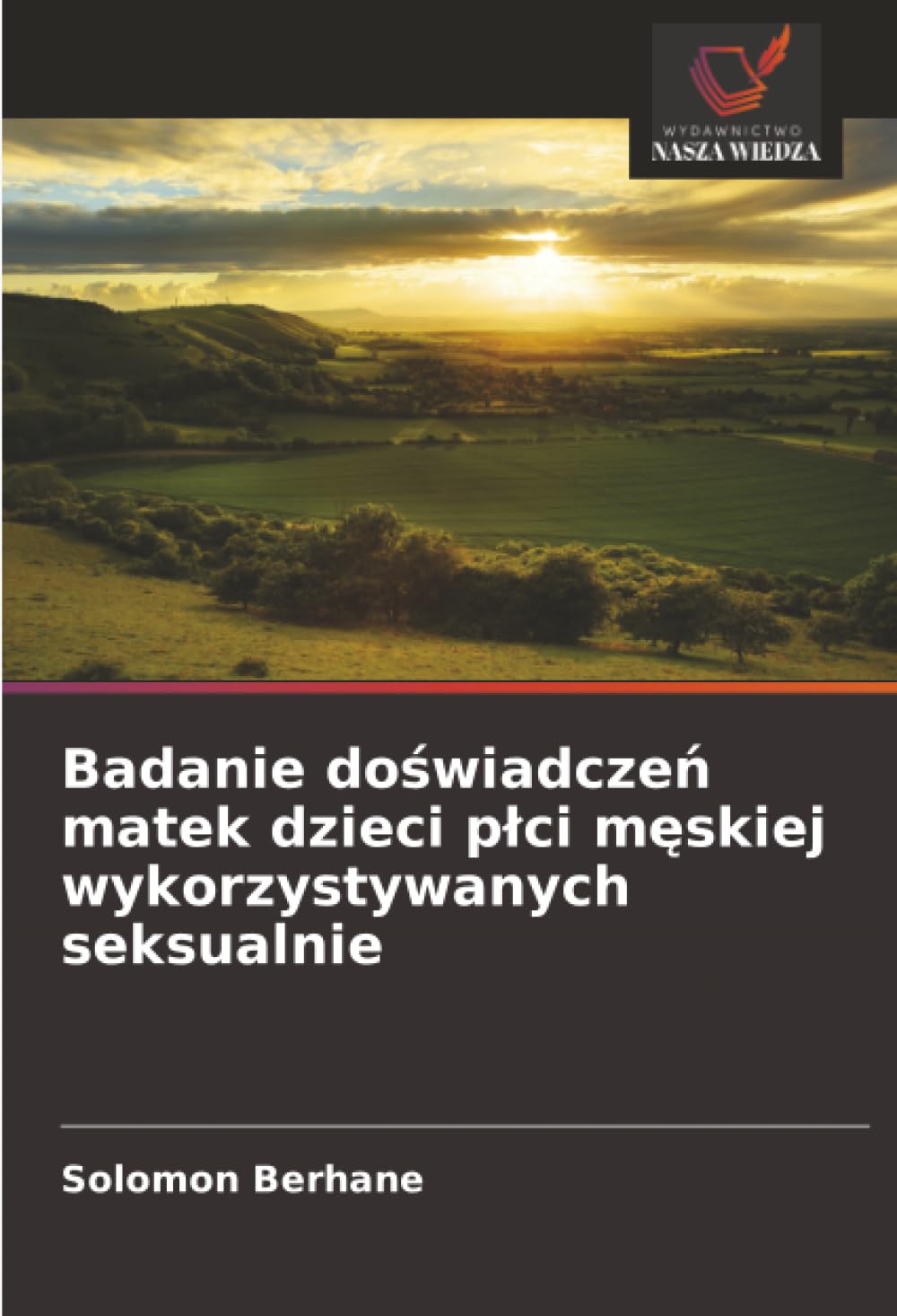 Badanie do¿wiadcze¿ matek dzieci p¿ci m¿skiej wykorzystywanych seksualnie