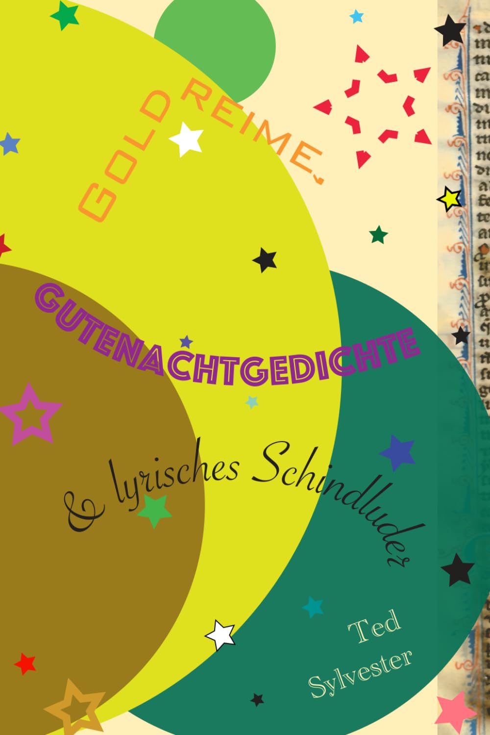 Goldreime, Gutenachtgedichte & lyrisches Schindluder: Poesie aus 1001 Nacht (Gedichte & lyrische Prosa)