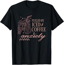 Fueled By Iced Coffee And Anxiety T-Shirt