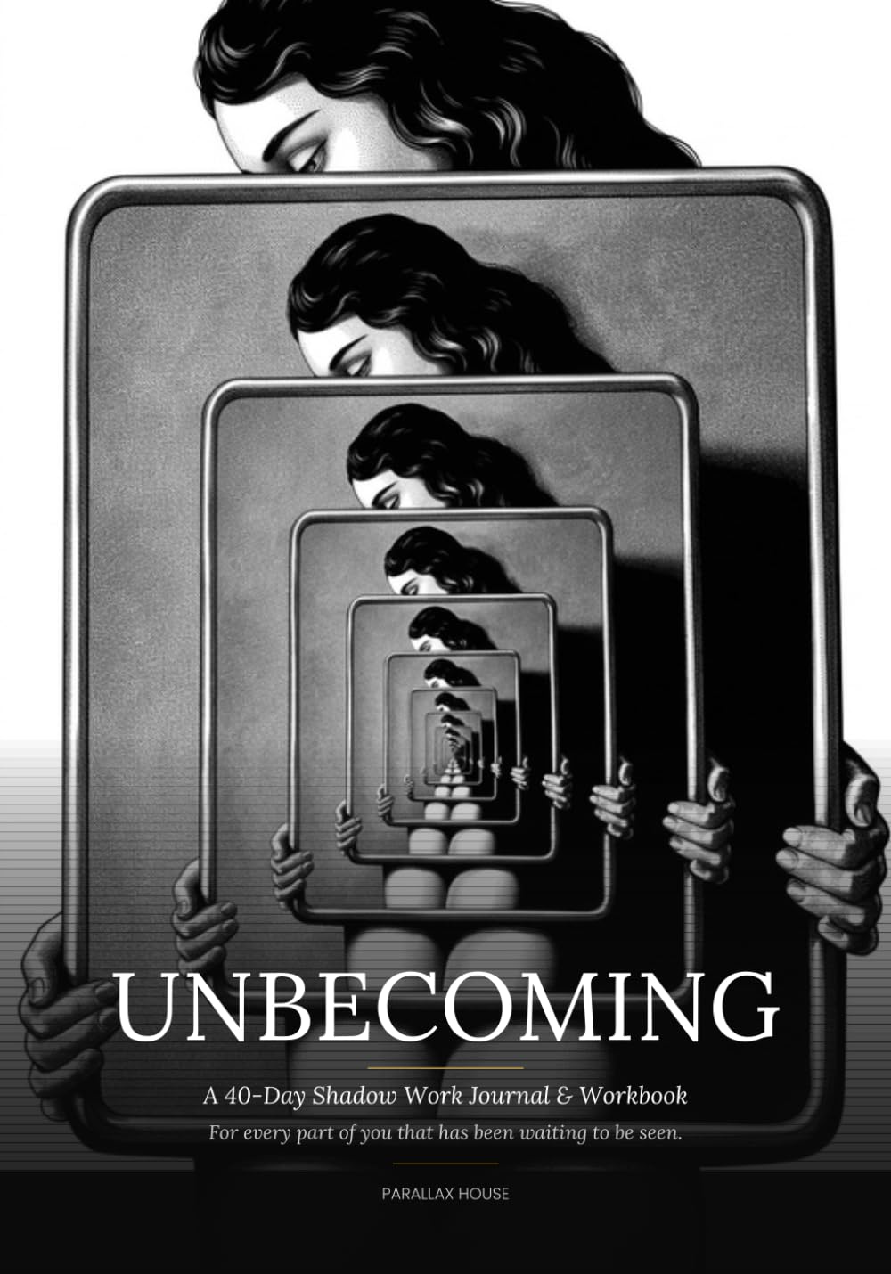 UNBECOMING: A 40-Day Shadow Work Journal & Workbook for Healing, Self-Discovery, and Emotional Growth