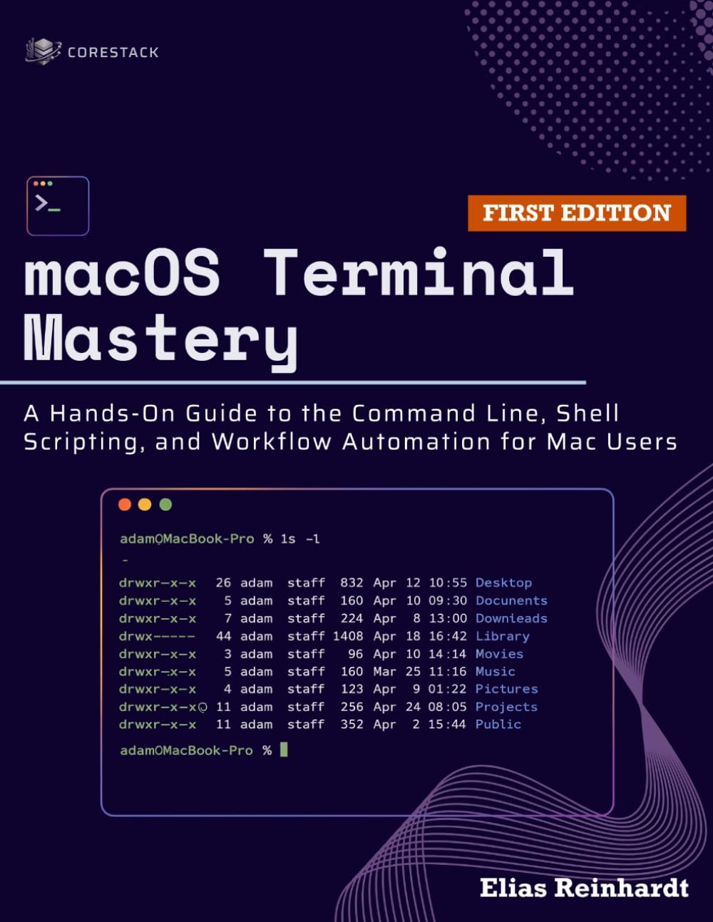 macOS Terminal Mastery: A Hands-On Guide to the Command Line, Shell Scripting, and Workflow Automation for Mac Users