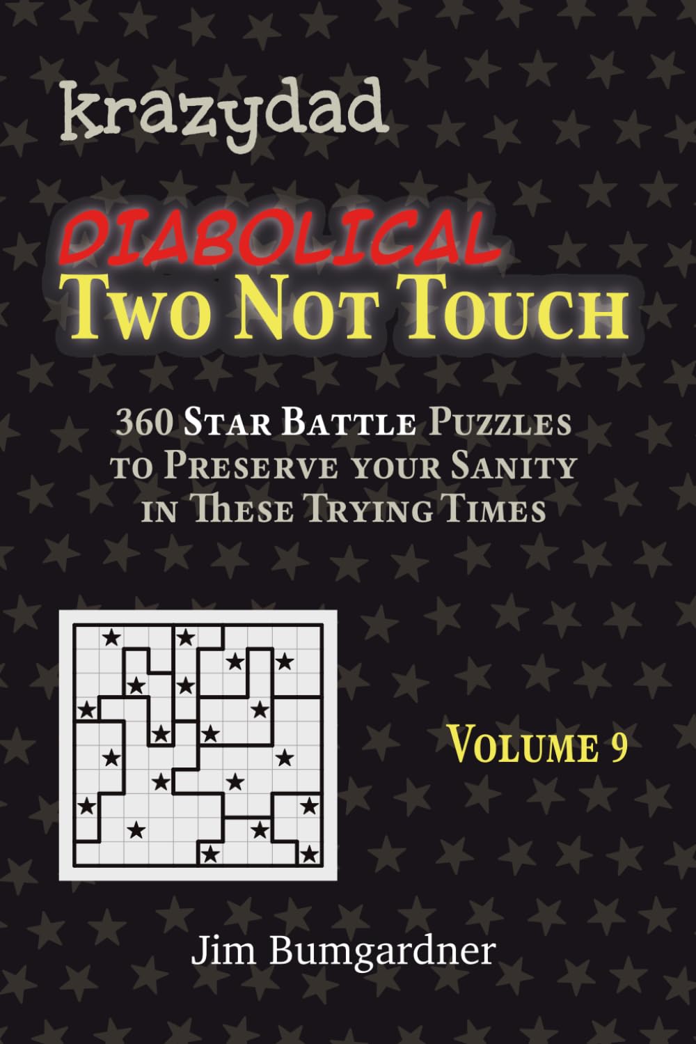 Krazydad Diabolical Two Not Touch Volume 9: 360 Tricky Star Battle Puzzles