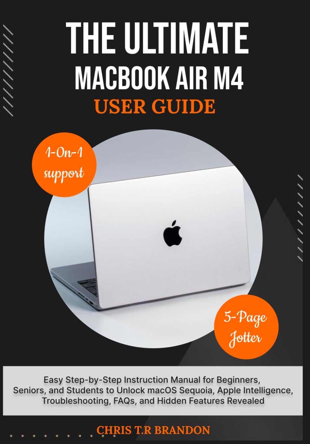 THE ULTIMATE MACBOOK AIR M4 USER GUIDE: Easy Step-by-Step Instruction Manual for Beginners, Seniors, and Students to Unlock macOS Sequoia, Apple ... FAQs, and Hidden Features Revealed      Paperback – May 29, 2025