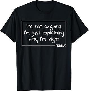EDNA Quote Personalized Name Funny Birthday Gift Idea T-Shirt