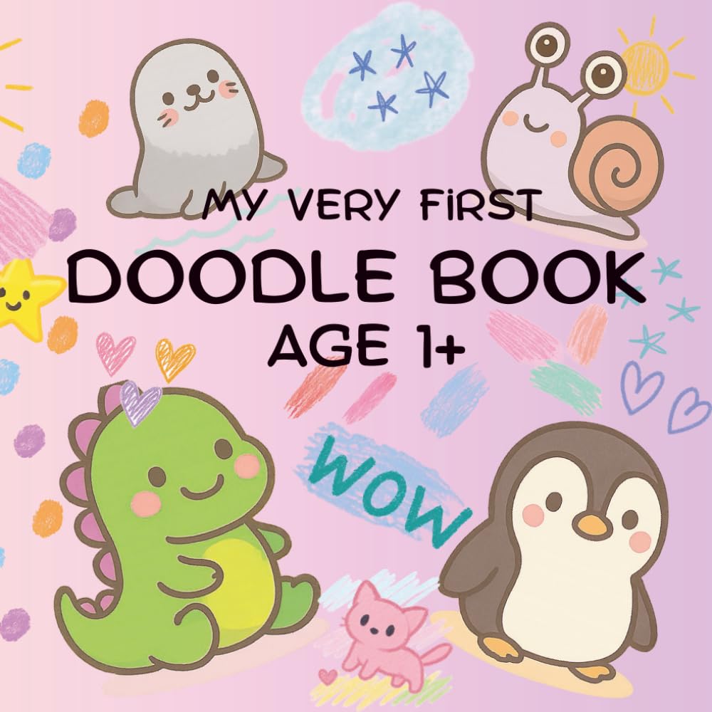 My Very First Doodle Book: A creative scribble and drawing book for toddlers age 1+