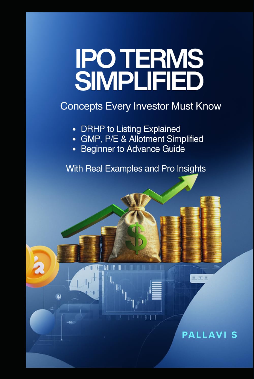 IPO Basics: A Complete Beginner’s Guide to Understanding IPOs: Concepts, Process, Pricing, Risks, and Practical Decision Frameworks