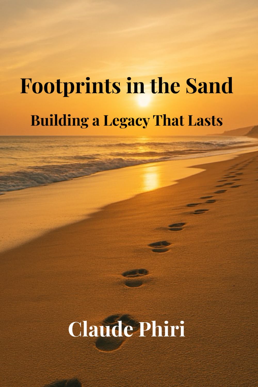 Footprints in the Sand: Building a Legacy That Lasts
