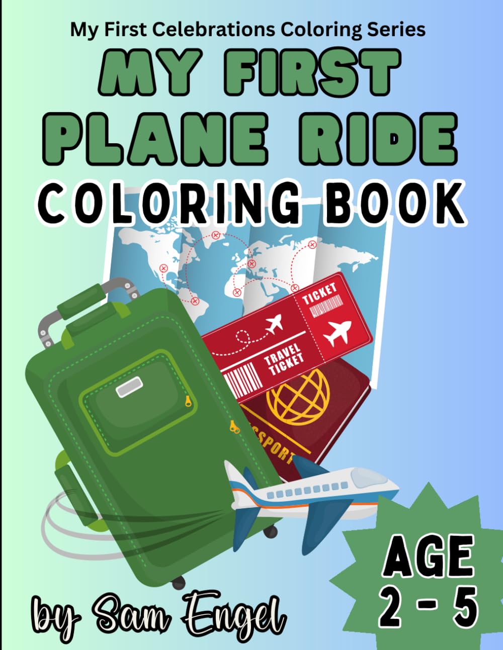 My First Plane Ride Coloring Book: Colorful Airport Adventure for Toddlers Aged 2 to 5 (My First Celebration Coloring Series)