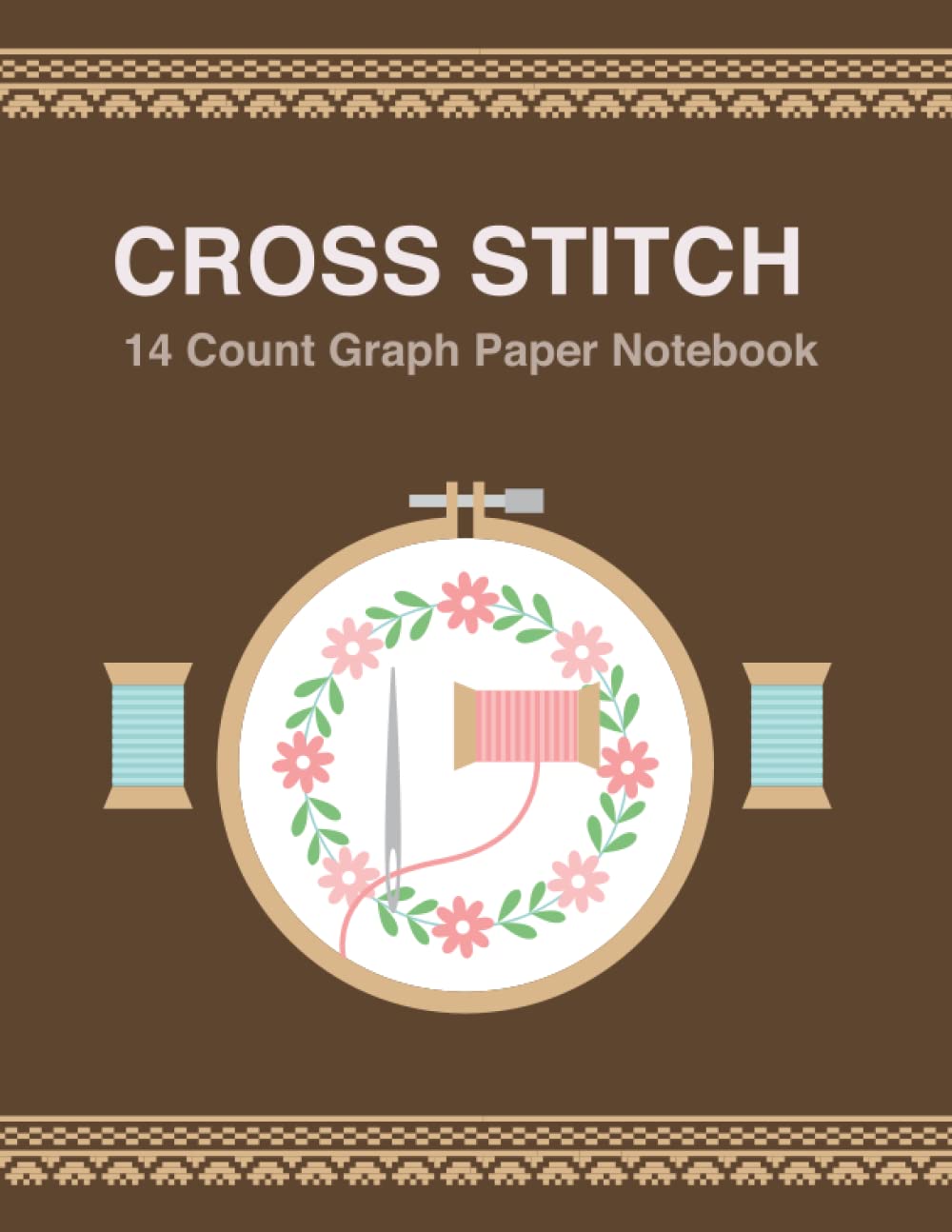 Cross Stitch 14 Count Graph Paper Notebook: Embroidery Pattern Design Notebook, Cross Stitching In 14 Squares Per Inch, 14 Count Graph Paper, Hobby DIY Crafting Sketch Book