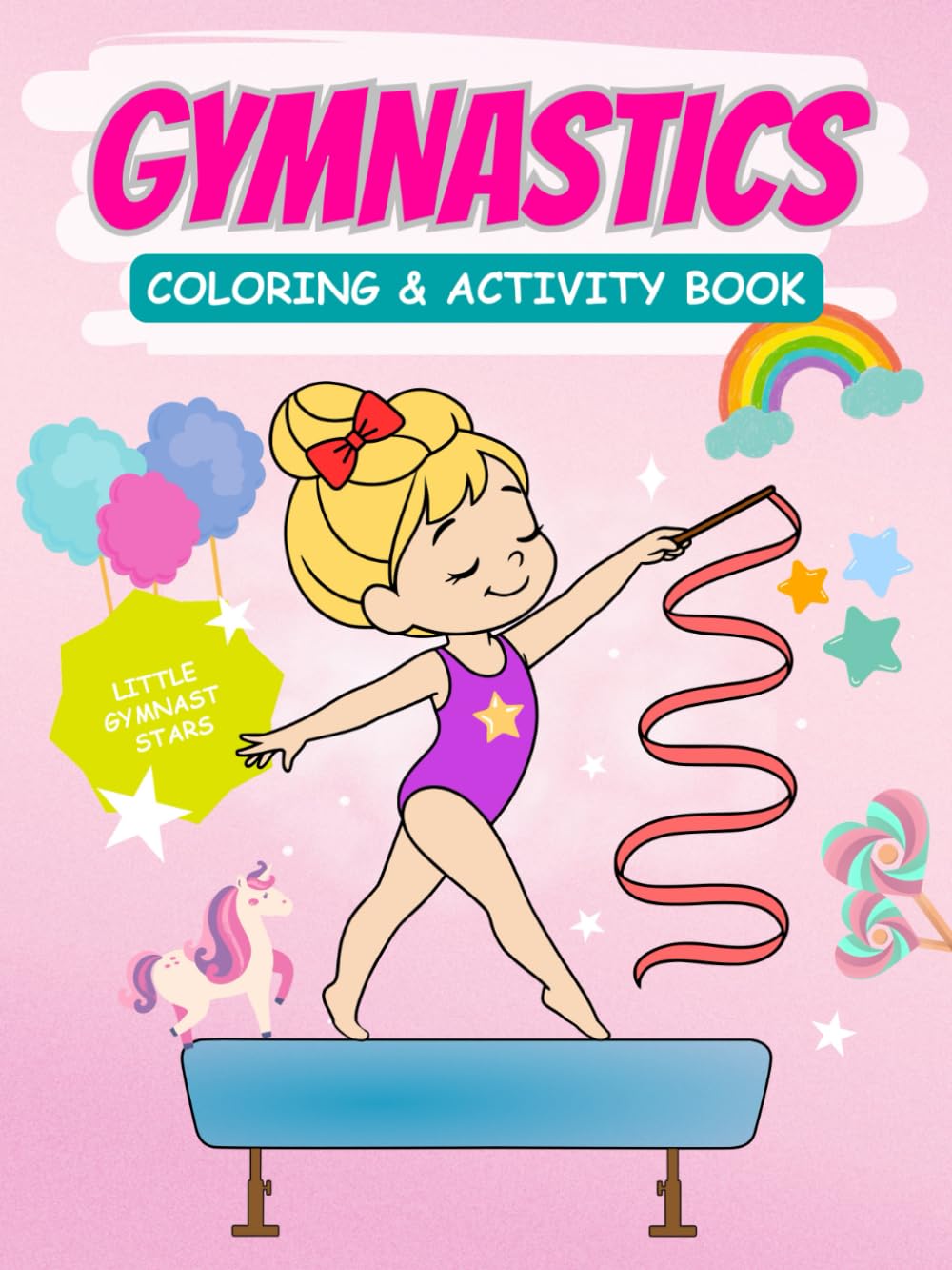 Gymnastics Coloring & Activity Book for Girls & Boys: Little Gymnast Stars: Fun Gymnastics Workbook and Games for Kids Ages 4-8 with Mazes, Word