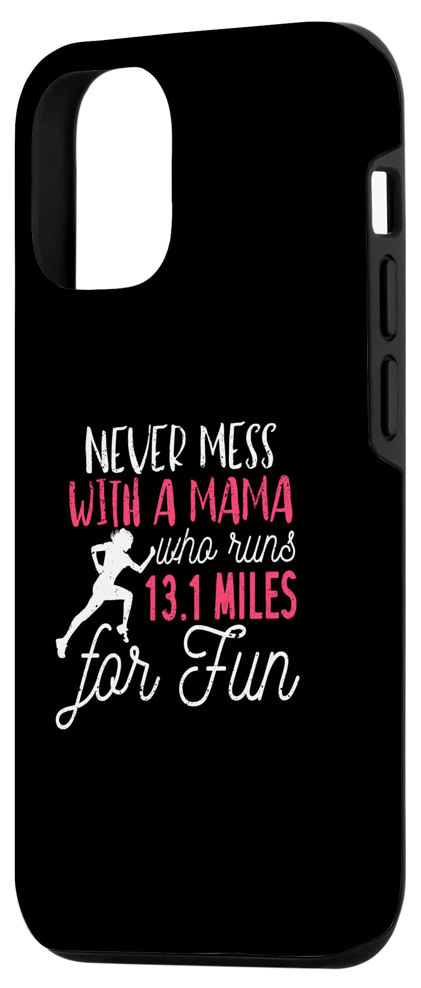 iPhone 15 Marathon Never Mess With A Mama Who Runs 13.1 Miles For Fun Case - Image 2