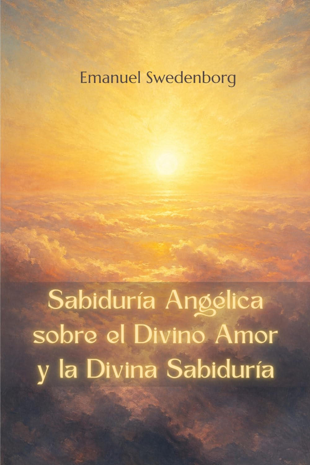 Sabiduría Angélica sobre el Divino Amor y la Divina Sabiduría (traducido)
