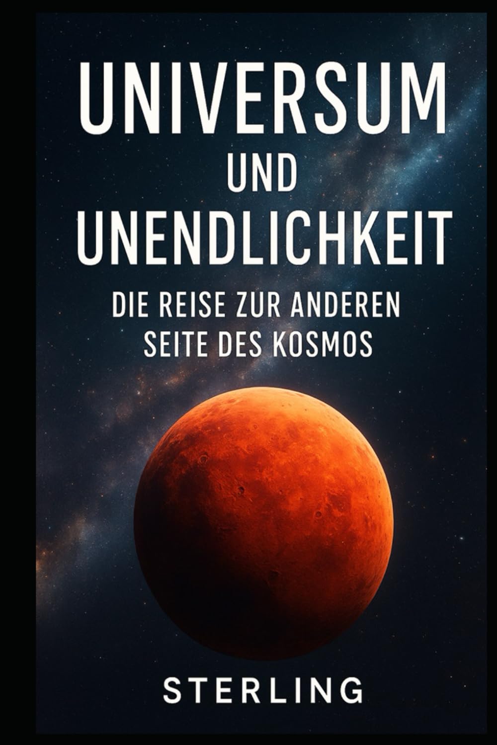 Universum und Unendlichkeit I Die Reise zur anderen Seite des Kosmos: Das Universum als Ursprung des Bewusstseins