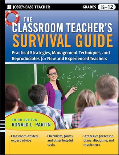 The Classroom Teacher's Survival Guide: Practical Strategies, Management Techniques and Reproducibles for New and Experienced Teachers