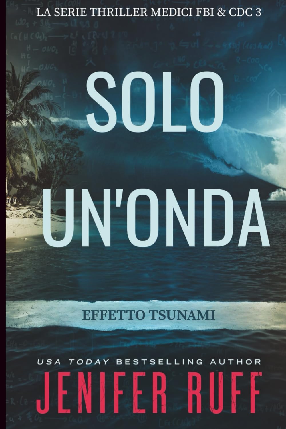 SOLO UN'ONDA: EFFETTO TSUNAMI: La Serie Thriller Medical FBI & CDC 3