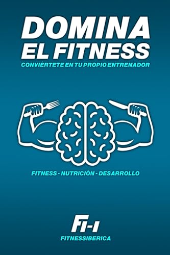 Domina el Fitness: Conviértete en tu propio entrenador
